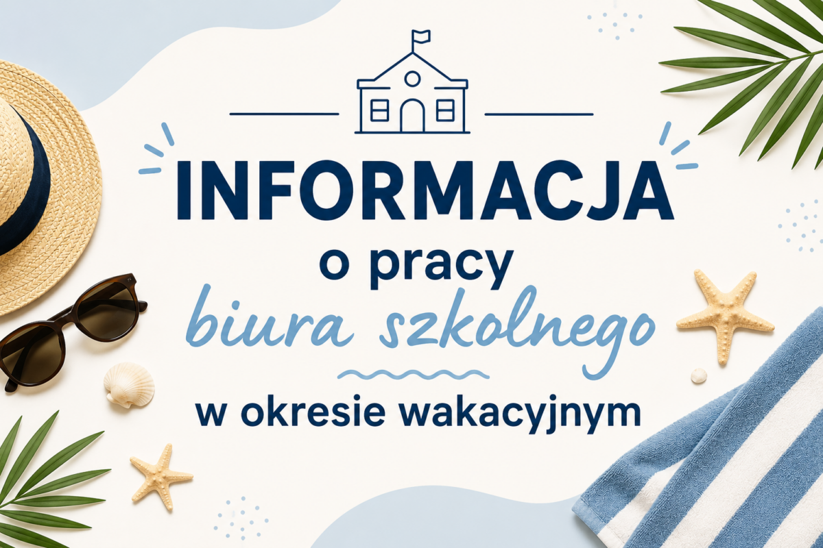 Informacja o pracy biura szkolnego w okresie wakacyjnym